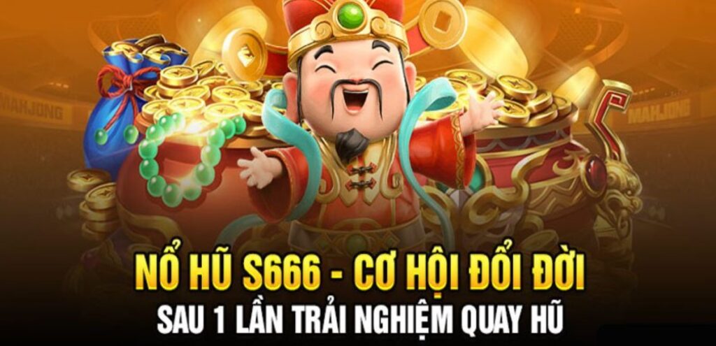 Cách chơi nổ hũ S666: Bí quyết săn thưởng, về bờ mỗi ngày 1 Cách chơi nổ hũ S666: Bí quyết săn thưởng, về bờ mỗi ngày