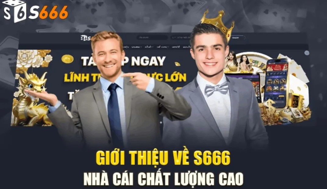 Giới Thiệu S666 1 Giới thiệu S666 về những thông tin quan trọng nhất